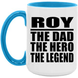 Roy The Dad The Hero The Legend - 15oz Accent Mug Blue