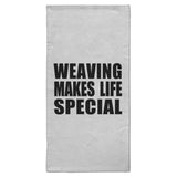 Weaving Makes Life Special - Hand Towel