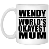 Wendy World's Okayest Mum - 11 Oz Coffee Mug