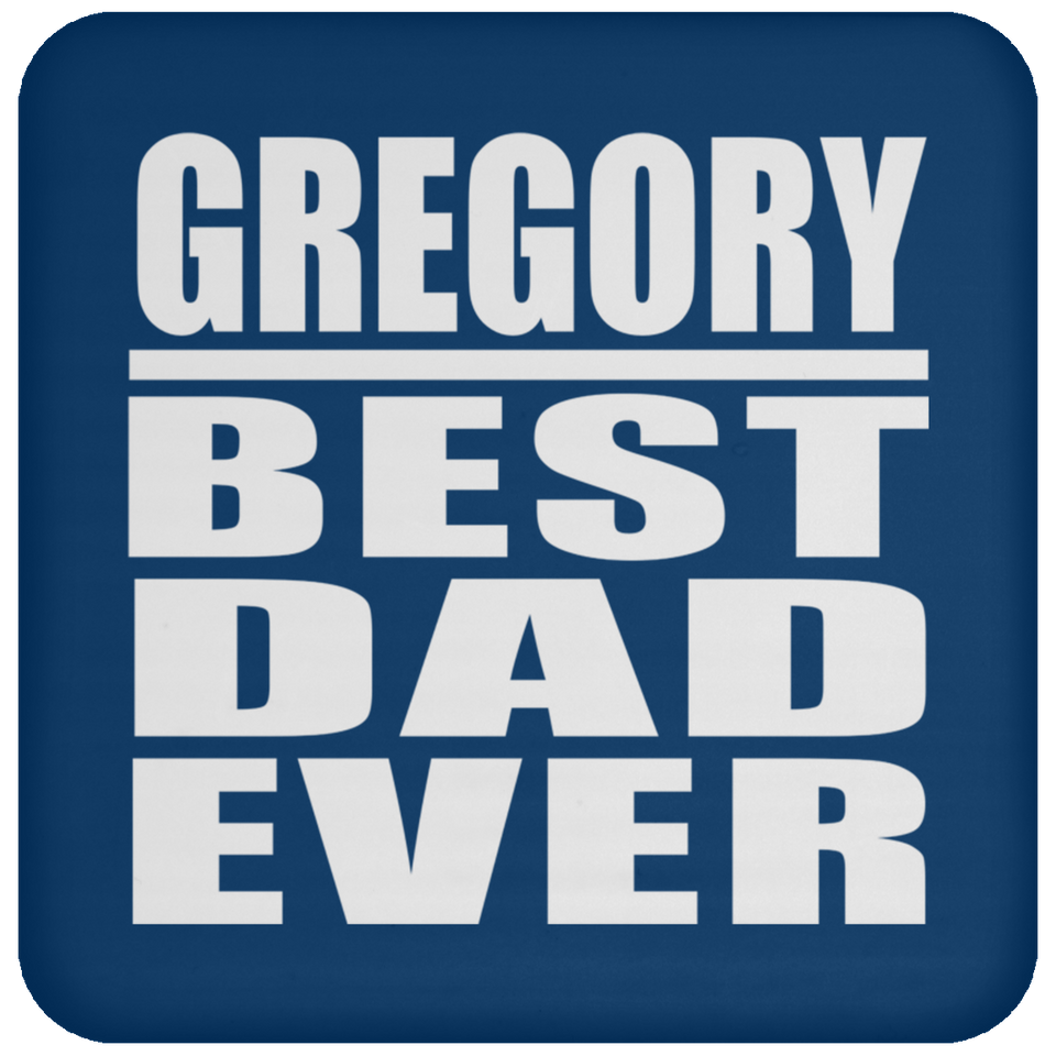 Gregory Best Dad Ever - Drink Coaster