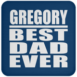 Gregory Best Dad Ever - Drink Coaster