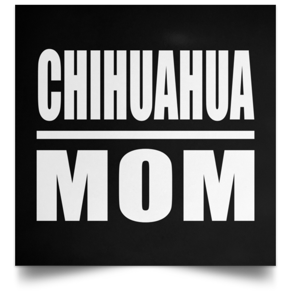 Chihuahua Mom - Poster Square