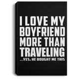 I Love My Boyfriend More Than Traveling - Canvas Portrait