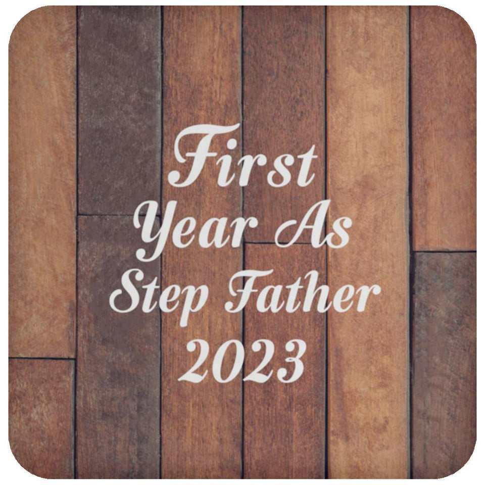 First Year As Step Father 2023 - Drink Coaster E