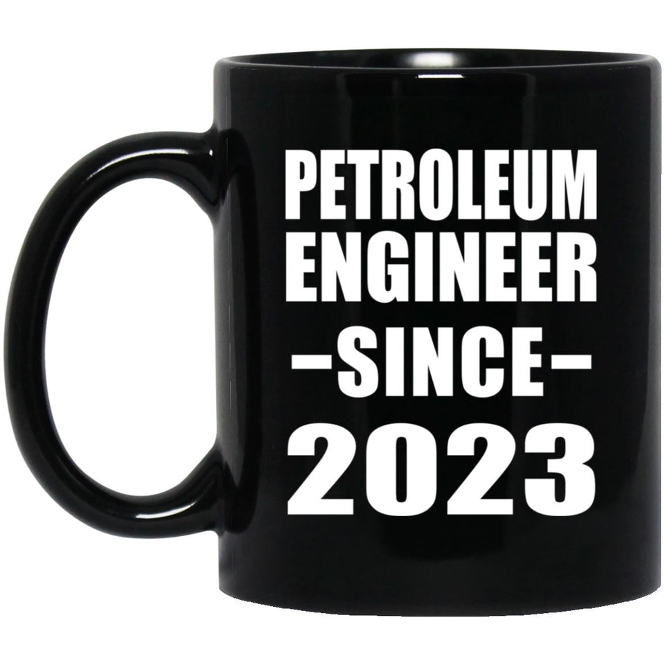 Petroleum Engineer Since 2023 - 11oz Coffee Mug Black