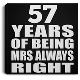 57th Anniversary 57 Years of Being Mrs Always Right - Canvas Square