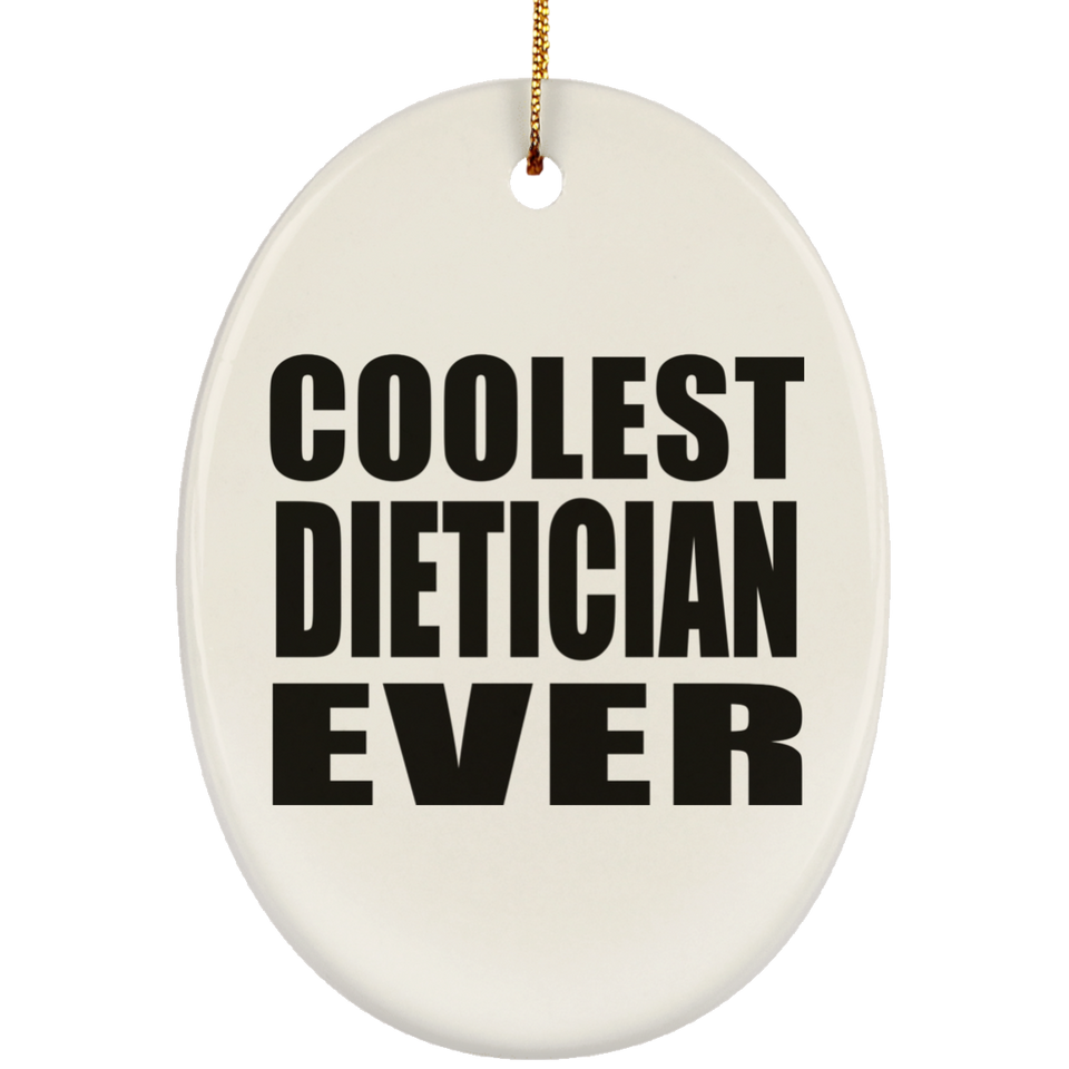 Coolest Dietician Ever - Oval Ornament