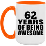 62nd Birthday 62 Years Of Being Awesome - 15oz Accent Mug Orange