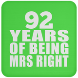 92nd Anniversary 92 Years Of Being Mrs Right - Drink Coaster