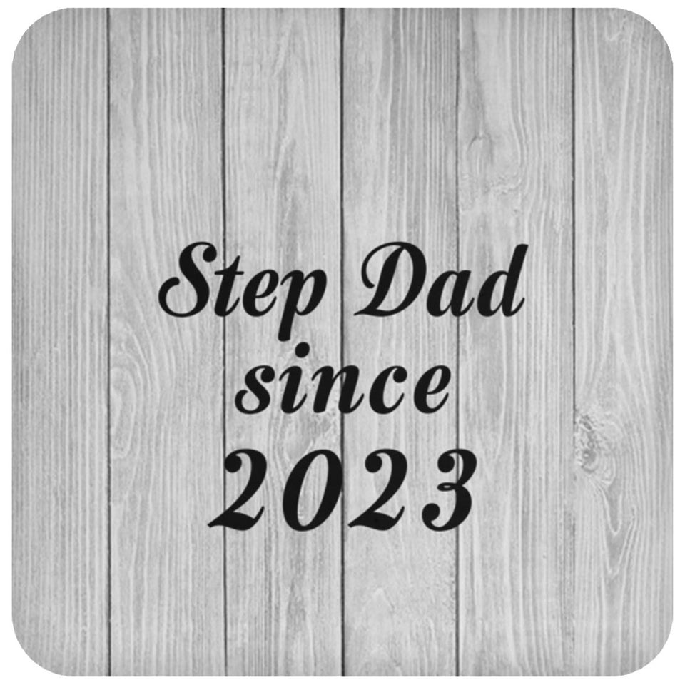 Step Dad Since 2023 - Drink Coaster F