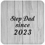 Step Dad Since 2023 - Drink Coaster F