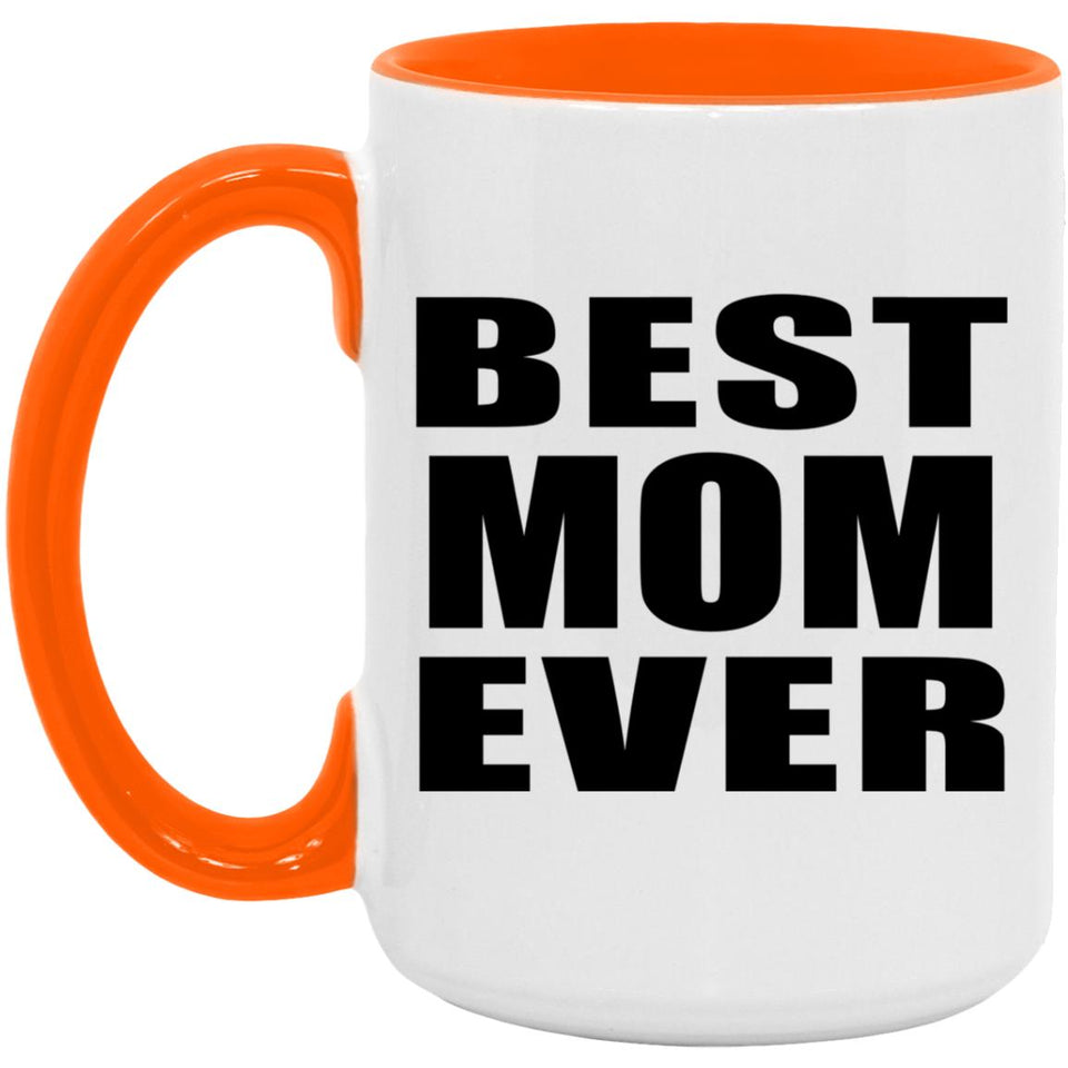 Best Mom Ever - 15oz Accent Mug Orange