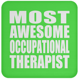 Most Awesome Occupational Therapist - Drink Coaster
