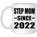 Step Mom Since 2022 - 11oz Coffee Mug