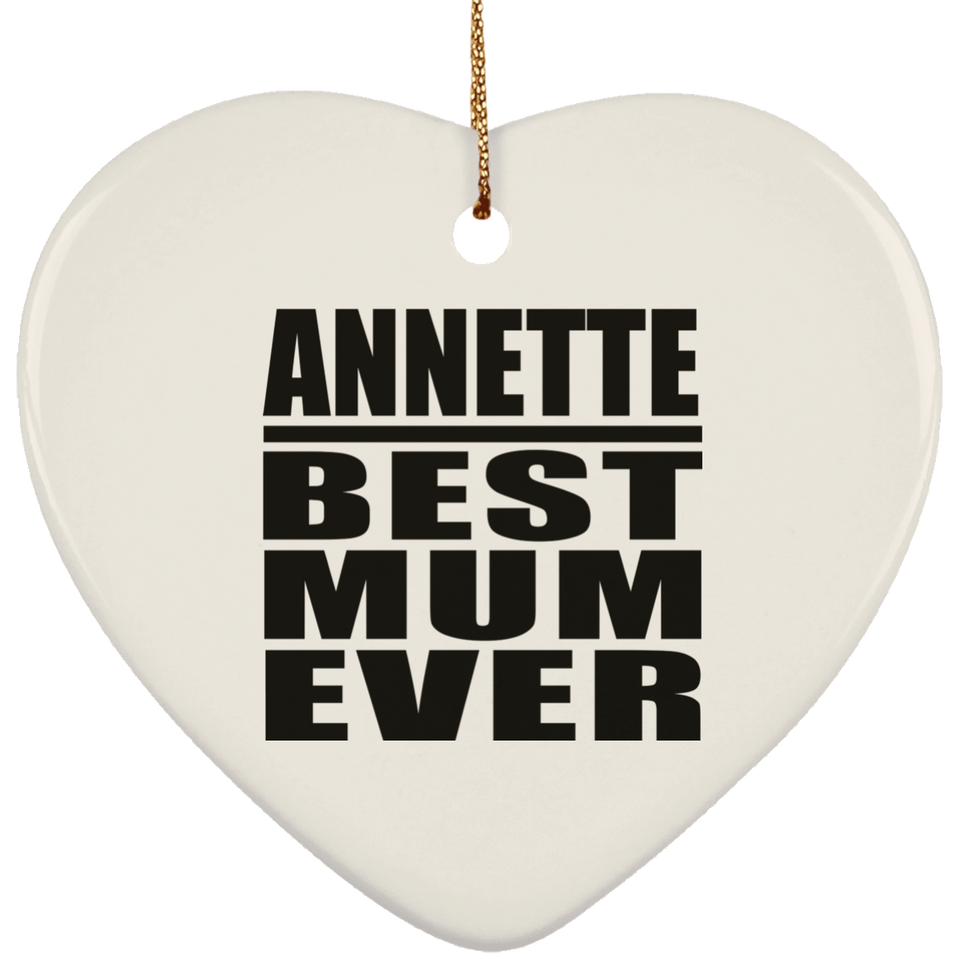 Annette Best Mum Ever - Heart Ornament