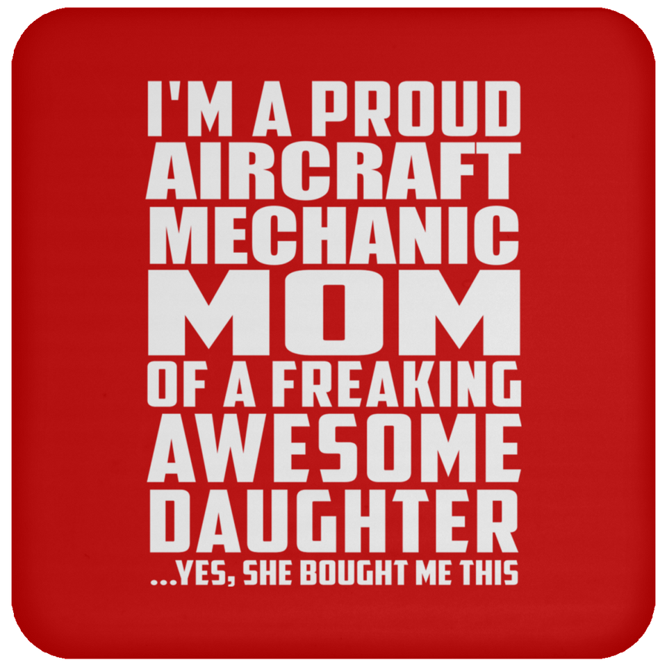 Proud Aircraft Mechanic Mom Of Awesome Daughter - Drink Coaster