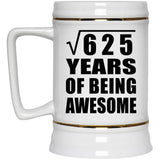 25th Birthday Square Root of 625 Years of Being Awesome - Beer Stein