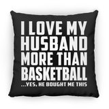I Love My Husband More Than Basketball - Throw Pillow Black