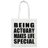 Being Actuary Makes Life Special - Tote Bag White