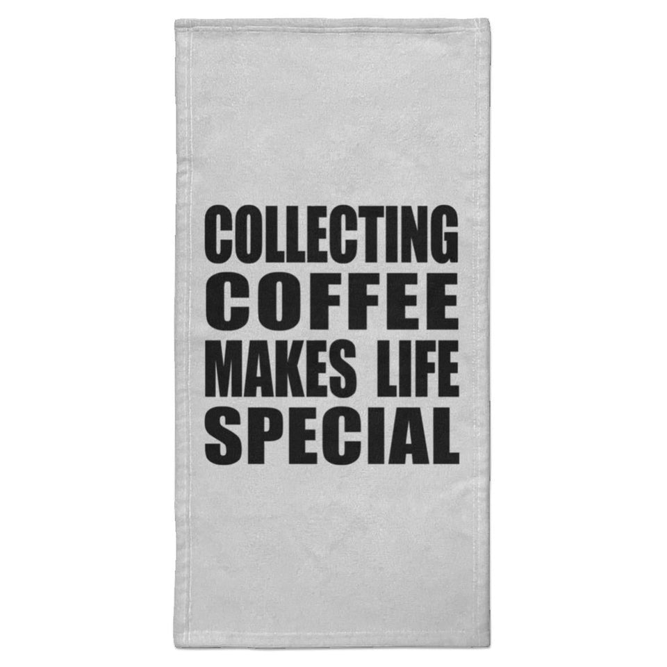 Collecting Coffee Makes Life Special - Hand Towel