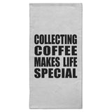 Collecting Coffee Makes Life Special - Hand Towel