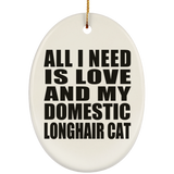 All I Need Is Love And My Domestic Longhair Cat - Oval Ornament
