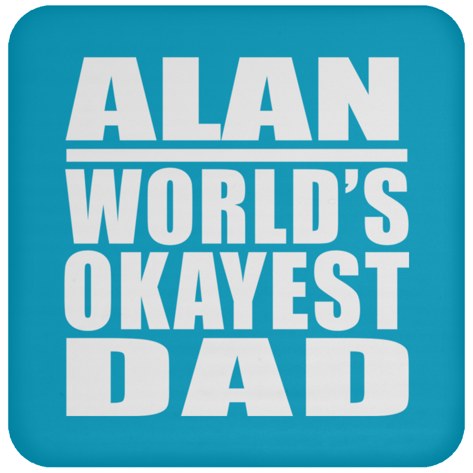 Alan World's Okayest Dad - Drink Coaster