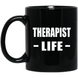 Therapist Life - 11oz Coffee Mug Black