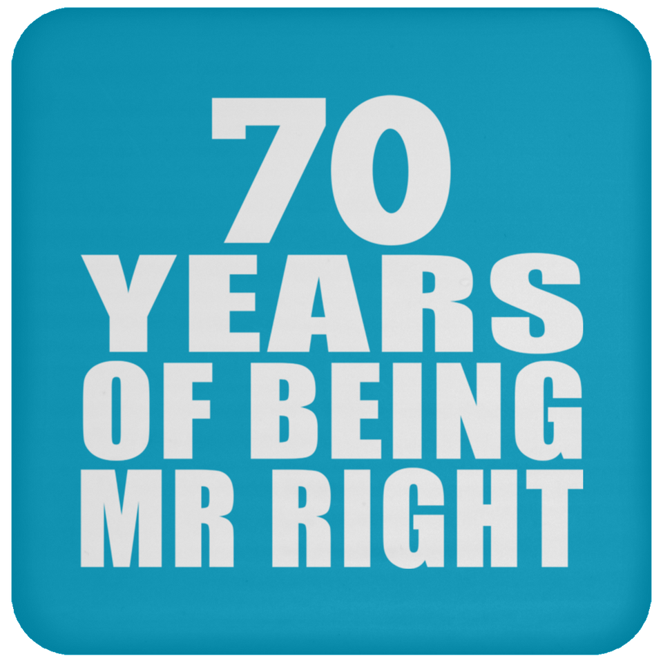 70th Anniversary 70 Years Of Being Mr Right - Drink Coaster