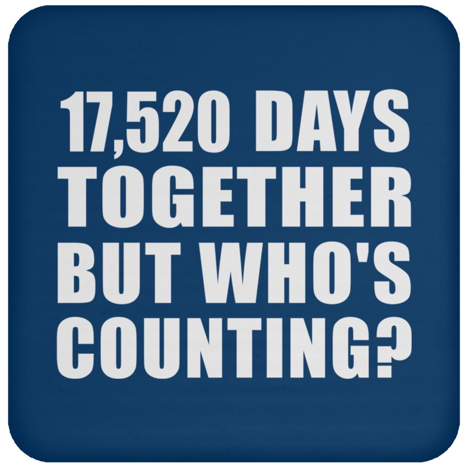48th Anniversary 17,520 Days Together But Who's Counting - Drink Coaster