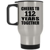 112th Anniversary Cheers To 112 Years Together - Silver Travel Mug