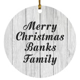 Merry Christmas Banks Family - Circle Ornament F