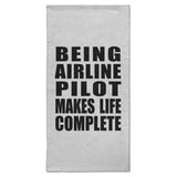 Being Airline Pilot Makes Life Complete - Hand Towel