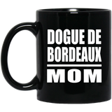 Dogue De Bordeaux Mom - 11oz Coffee Mug Black