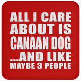 All I Care About Is Canaan Dog - Drink Coaster