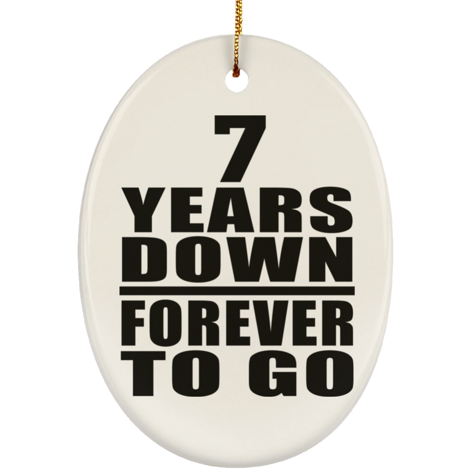 7th Anniversary 7 Years Down Forever to Go - Oval Ornament