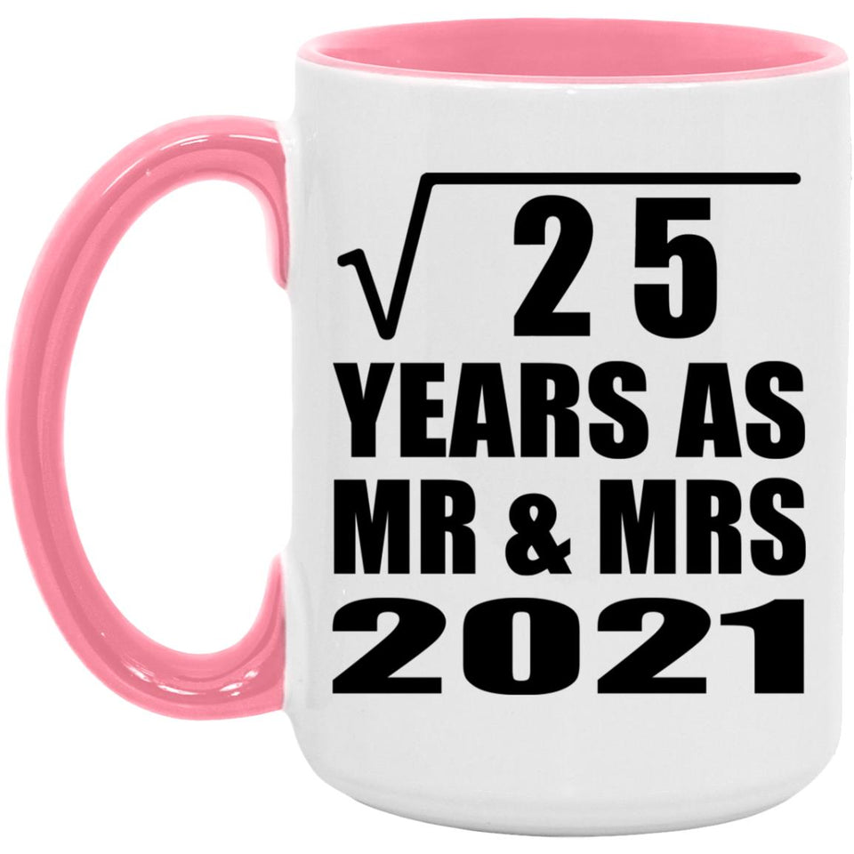 5th Anniversary Square Root of 25 Years As Mr & Mrs 2021 - 15oz Accent Mug Pink