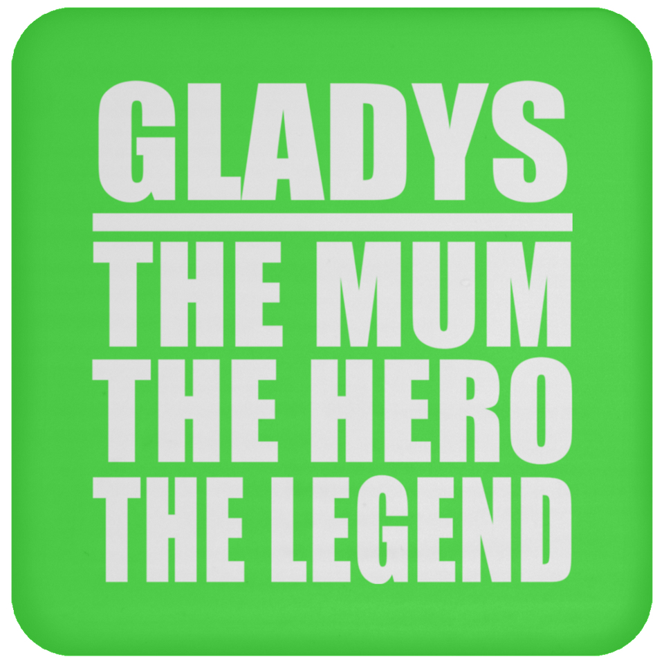 Gladys The Mum The Hero The Legend - Drink Coaster