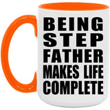 Being Step Father Makes Life Complete - 15oz Accent Mug Orange
