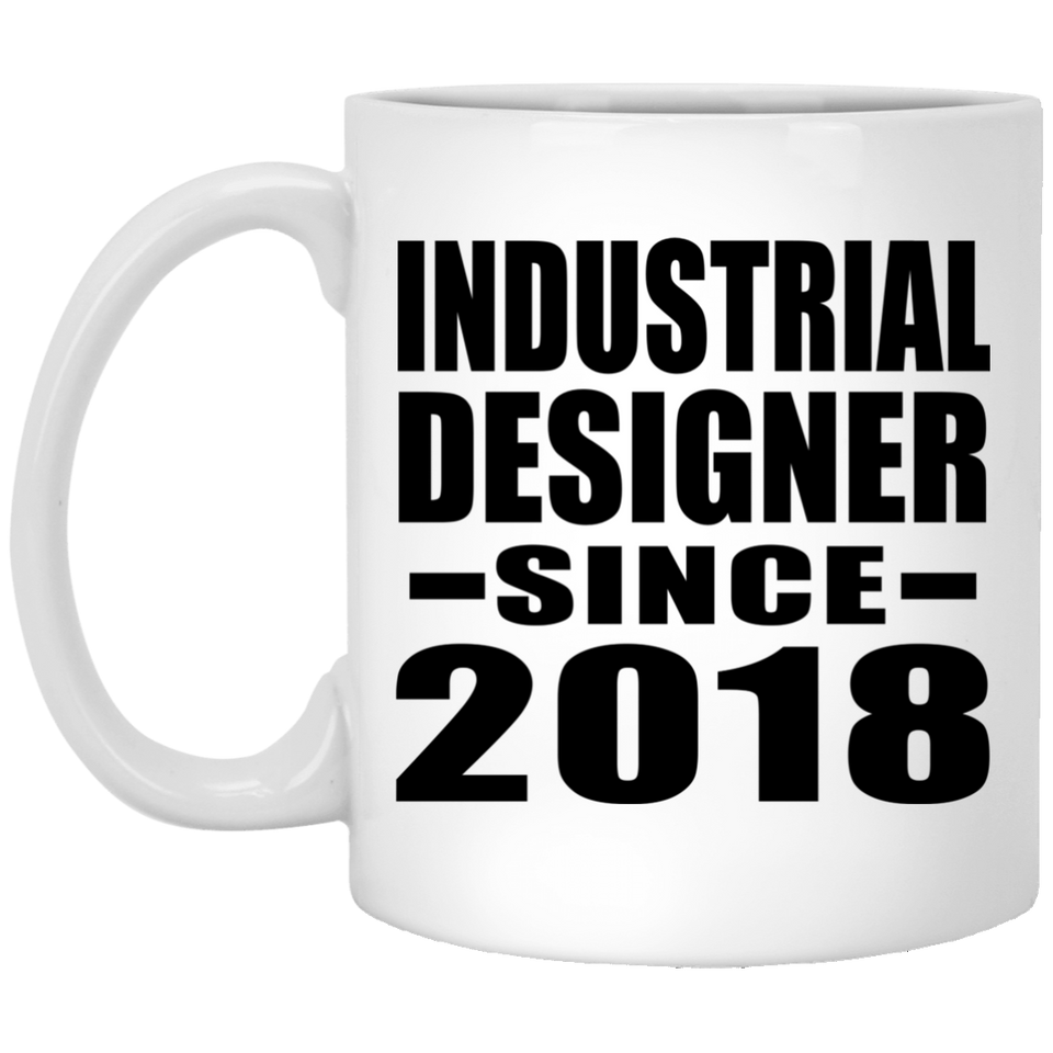 Industrial Designer Since 2018 - 11 Oz Coffee Mug