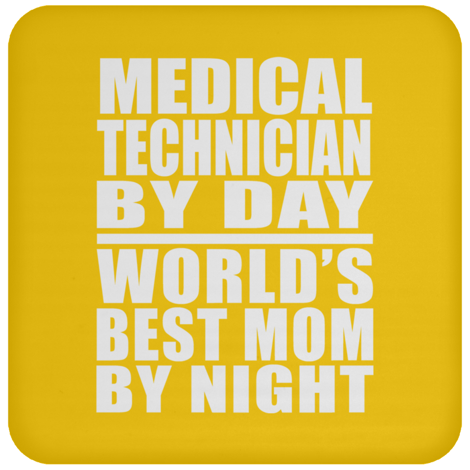 Medical Technician By Day World's Best Mom By Night - Drink Coaster