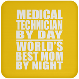 Medical Technician By Day World's Best Mom By Night - Drink Coaster