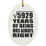 77th Anniversary Square Root of 5929 Years Mrs Always Right - Oval Ornament