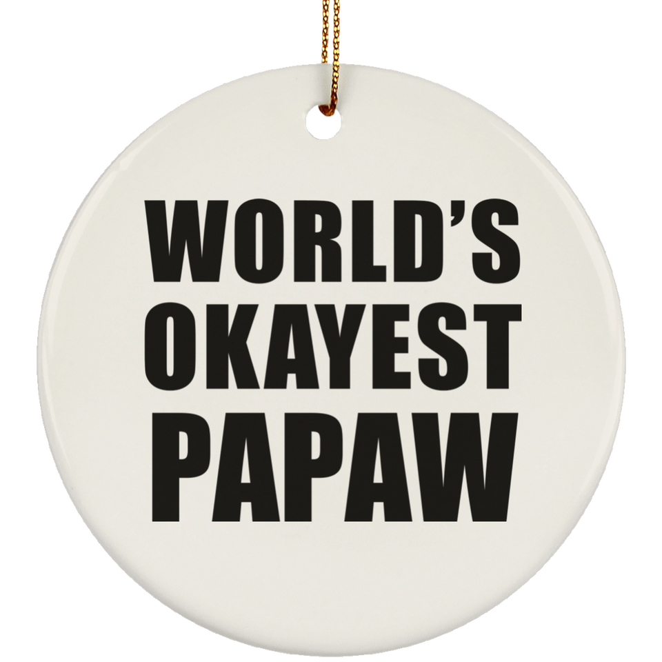 World's Okayest Papaw - Circle Ornament