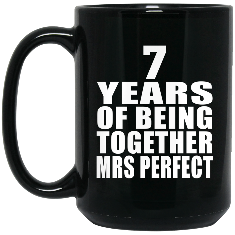 7th Anniversary 7 Years Of Being Mrs Perfect - 15 Oz Coffee Mug Black