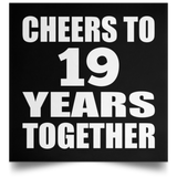 19th Anniversary Cheers To 19 Years Together - Poster Square