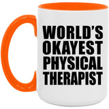 World's Okayest Physical Therapist - 15oz Accent Mug Orange