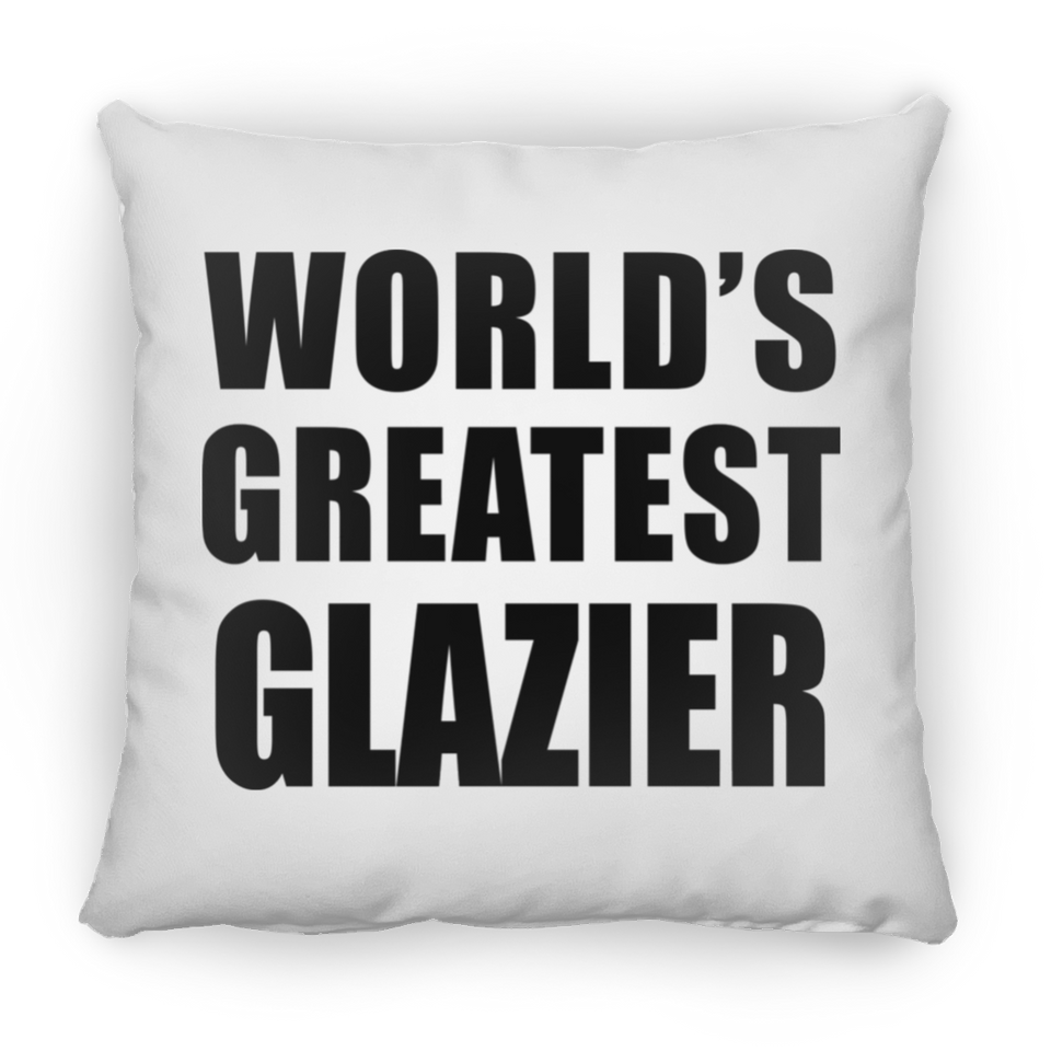 World's Greatest Glazier - Throw Pillow