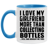 I Love My Girlfriend More Than Collecting Bottles - 11oz Accent Mug Blue