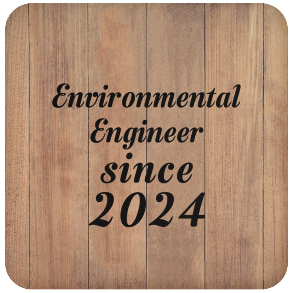 Environmental Engineer Since 2024 - Drink Coaster C